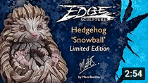 Edge Sculpture 2022 New Limited Edition - Presenting ED39W Snowball
